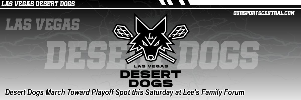 Desert Dogs March Toward Playoff Spot this Saturday at Lee's Family Forum