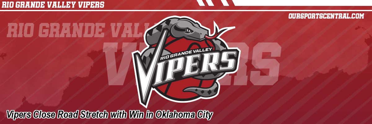 Vipers Close Road Stretch with Win in Oklahoma City