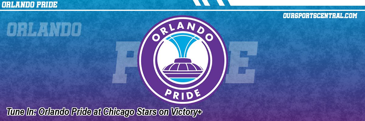 Tune In: Orlando Pride at Chicago Stars on Victory+