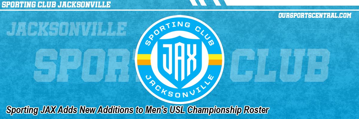 Sporting JAX Adds New Additions to Men's USL Championship Roster