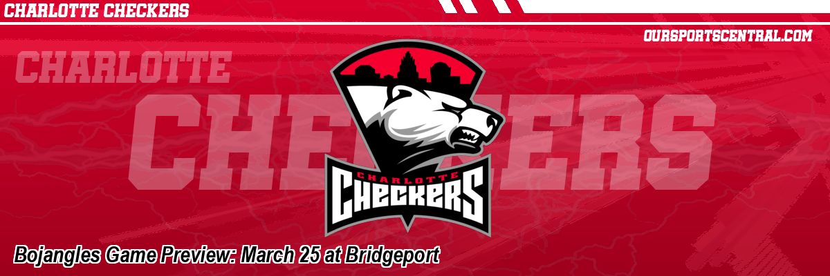 Bojangles Game Preview: March 25 at Bridgeport