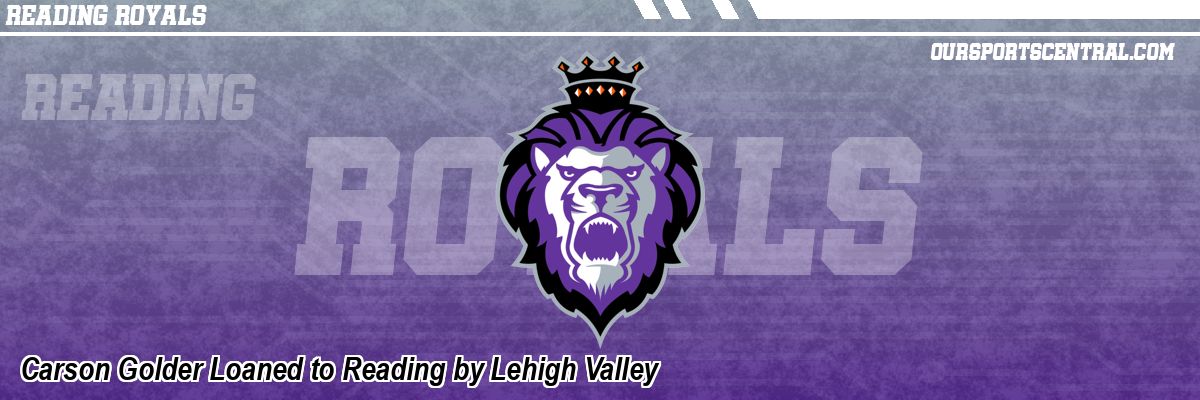 Carson Golder Loaned to Reading by Lehigh Valley