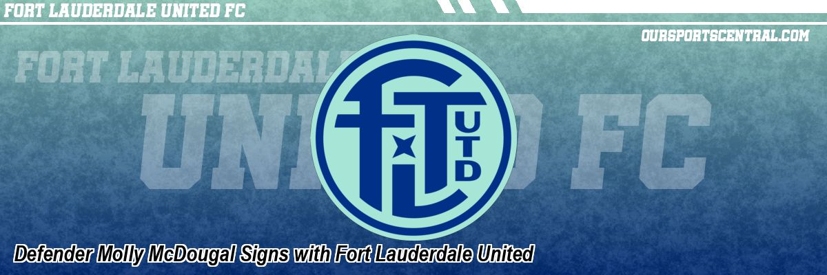 Defender Molly McDougal Signs with Fort Lauderdale United