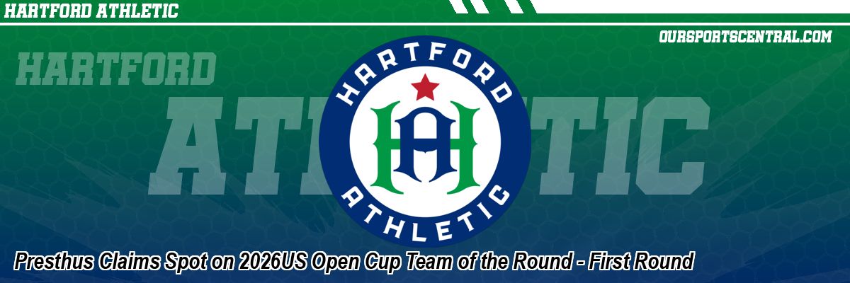 Presthus Claims Spot on 2026US Open Cup Team of the Round - First Round