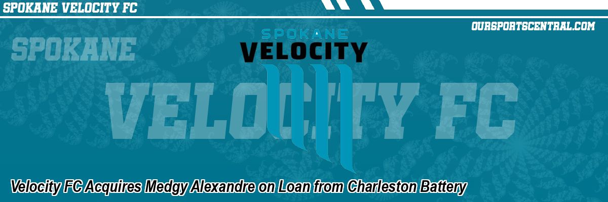 Velocity FC Acquires Medgy Alexandre on Loan from Charleston Battery