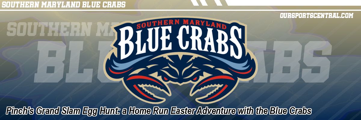 Pinch's Grand Slam Egg Hunt: a Home Run Easter Adventure with the Blue Crabs