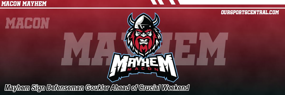 Mayhem Sign Defenseman Goukler Ahead of Crucial Weekend