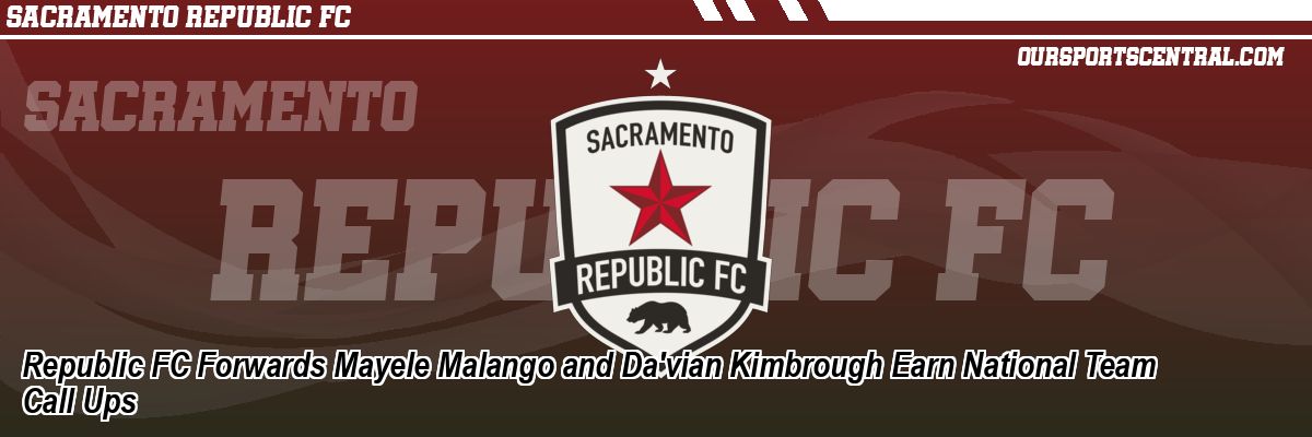 Republic FC Forwards Mayele Malango and Da'vian Kimbrough Earn National Team Call Ups