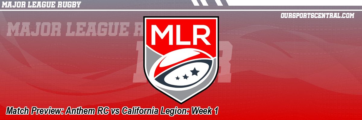 Match Preview: Anthem RC vs California Legion: Week 1