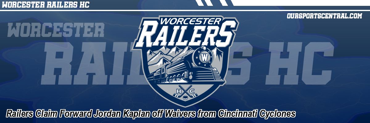 Railers Claim Forward Jordan Kaplan off Waivers from Cincinnati Cyclones