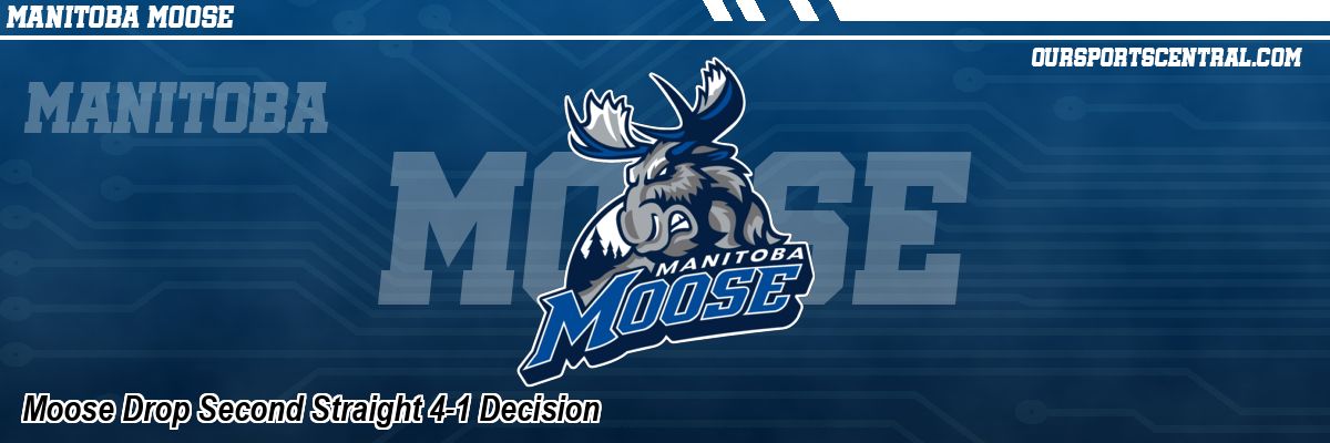 Moose Drop Second Straight 4-1 Decision