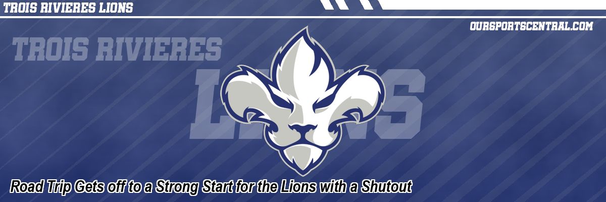 Road Trip Gets off to a Strong Start for the Lions with a Shutout