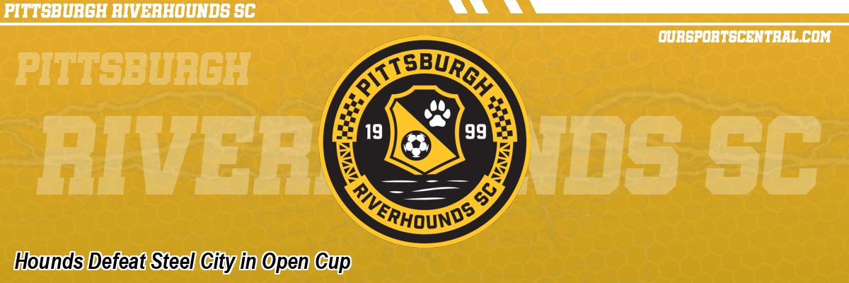 Hounds Defeat Steel City in Open Cup