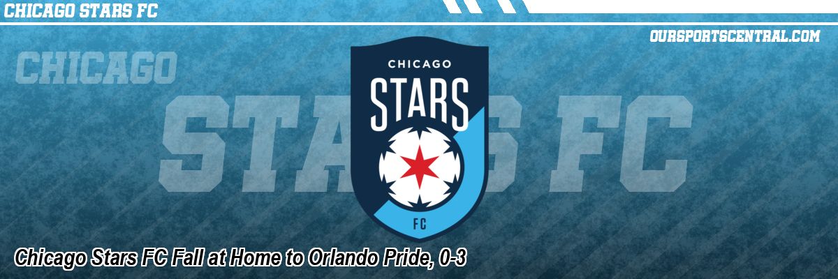 Chicago Stars FC Fall at Home to Orlando Pride, 0-3