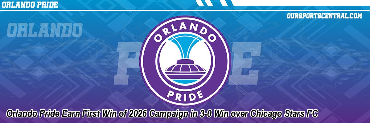 Orlando Pride Earn First Win of 2026 Campaign in 3-0 Win over Chicago Stars FC