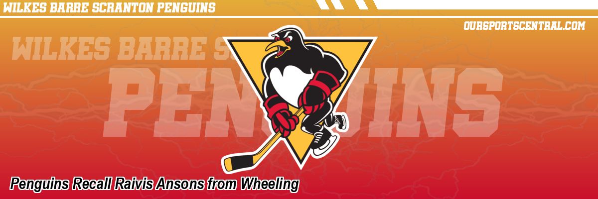 Penguins Recall Raivis Ansons from Wheeling