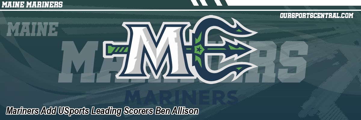 Mariners Add USports Leading Scorers Ben Allison