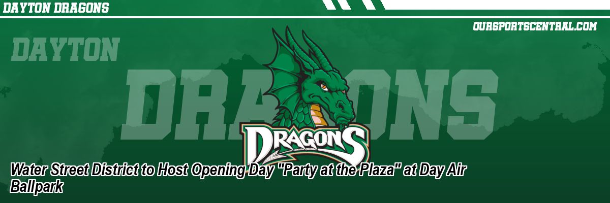 Water Street District to Host Opening Day 