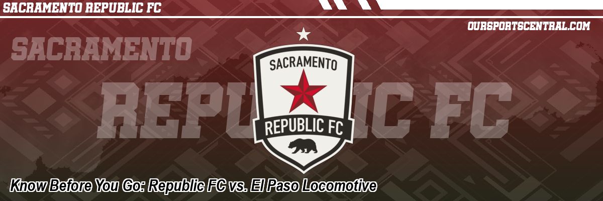 Know Before You Go: Republic FC vs. El Paso Locomotive