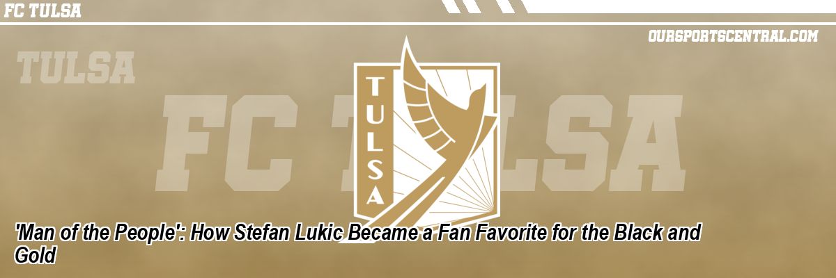 'Man of the People': How Stefan Lukic Became a Fan Favorite for the Black and Gold