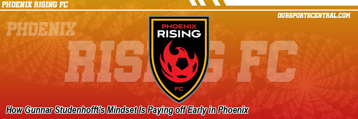 How Gunnar Studenhofft's Mindset Is Paying off Early in Phoenix