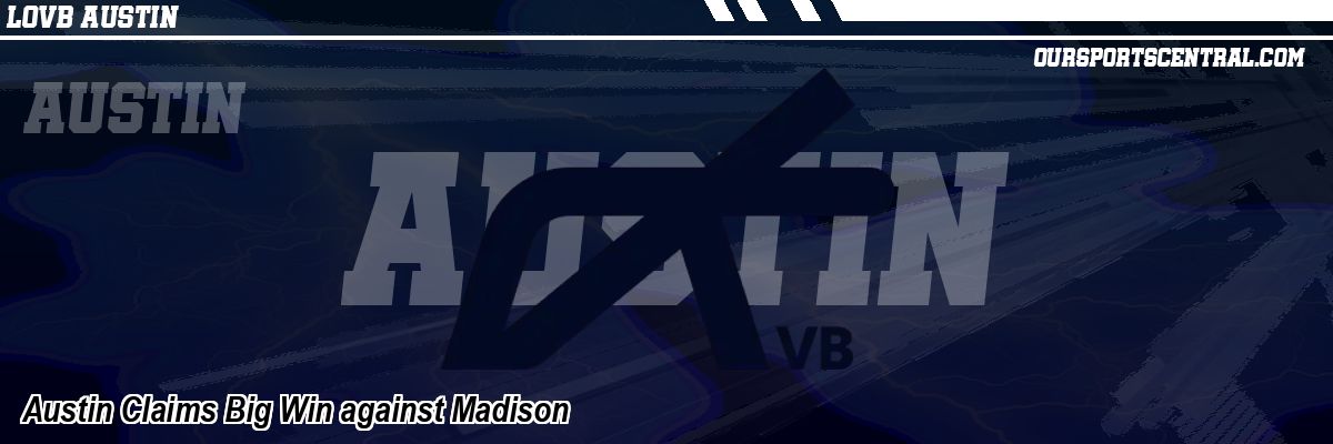 Austin Claims Big Win against Madison