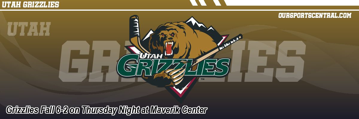 Grizzlies Fall 6-2 on Thursday Night at Maverik Center