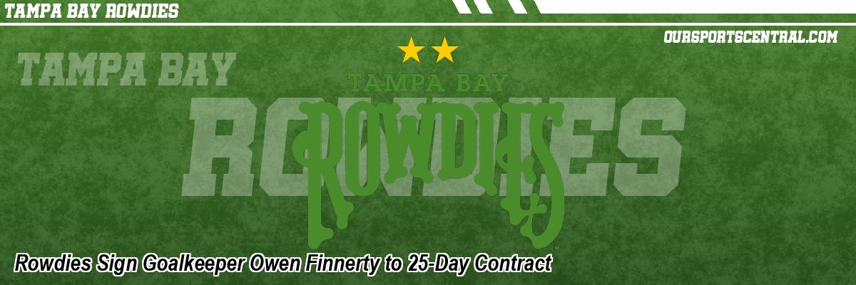 Rowdies Sign Goalkeeper Owen Finnerty to 25-Day Contract
