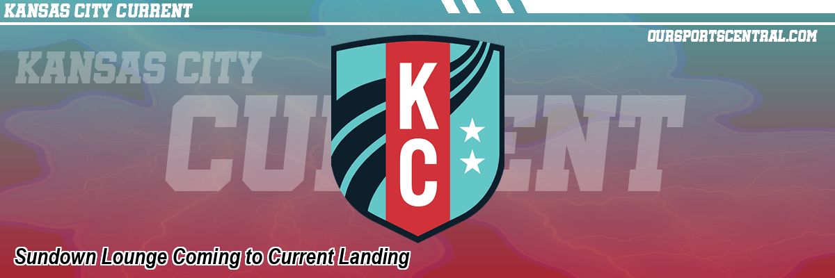 Sundown Lounge Coming to Current Landing
