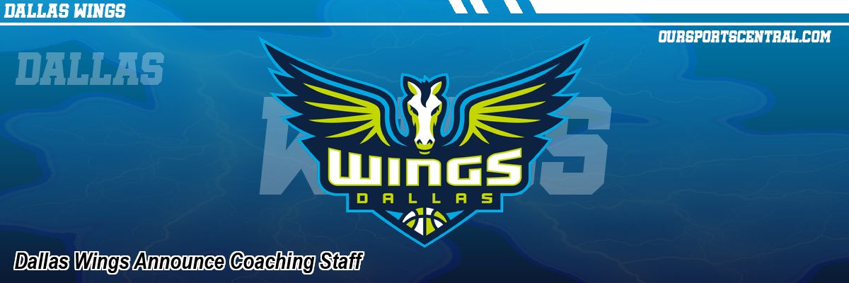 Dallas Wings Announce Coaching Staff