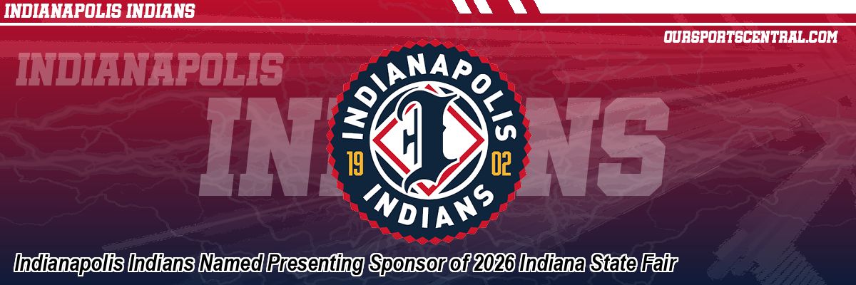 Indianapolis Indians Named Presenting Sponsor of 2026 Indiana State Fair