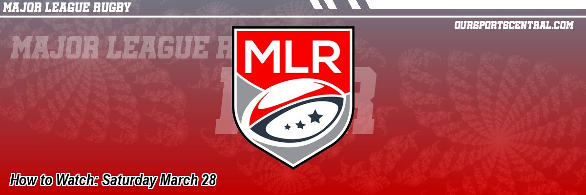 How to Watch: Saturday March 28