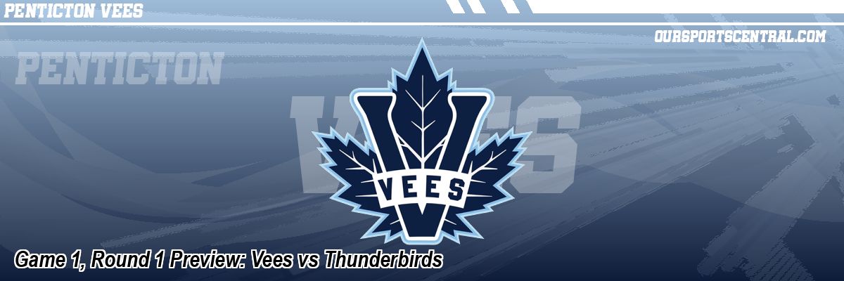 Game 1, Round 1 Preview: Vees vs Thunderbirds