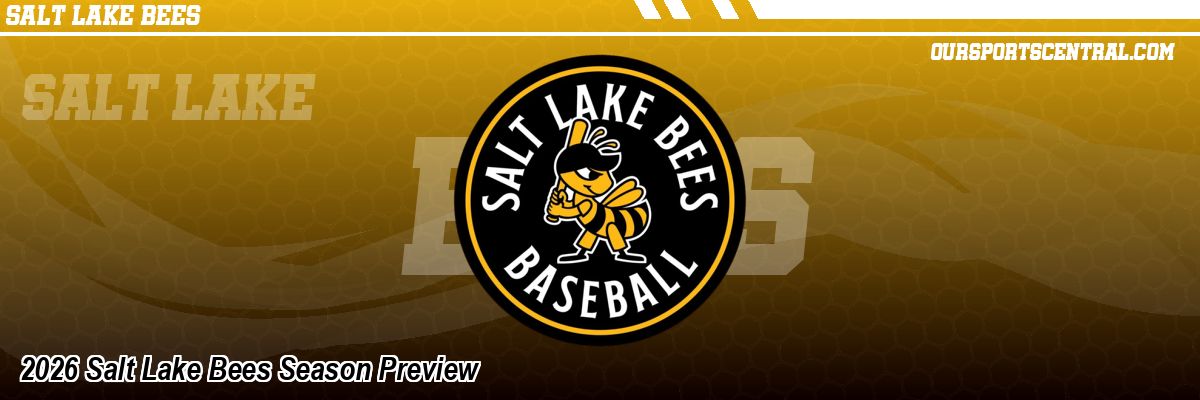 2026 Salt Lake Bees Season Preview