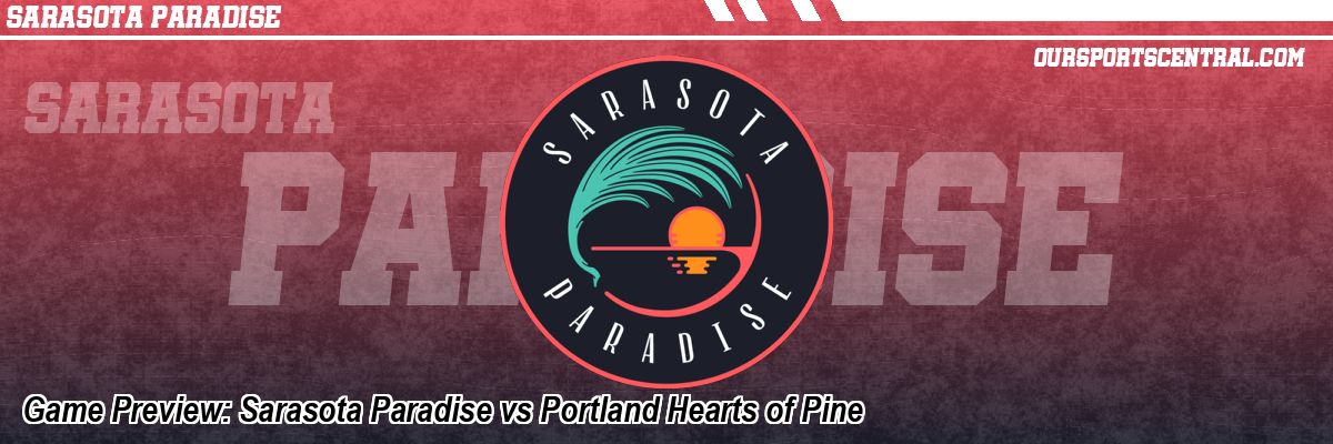 Game Preview: Sarasota Paradise vs Portland Hearts of Pine