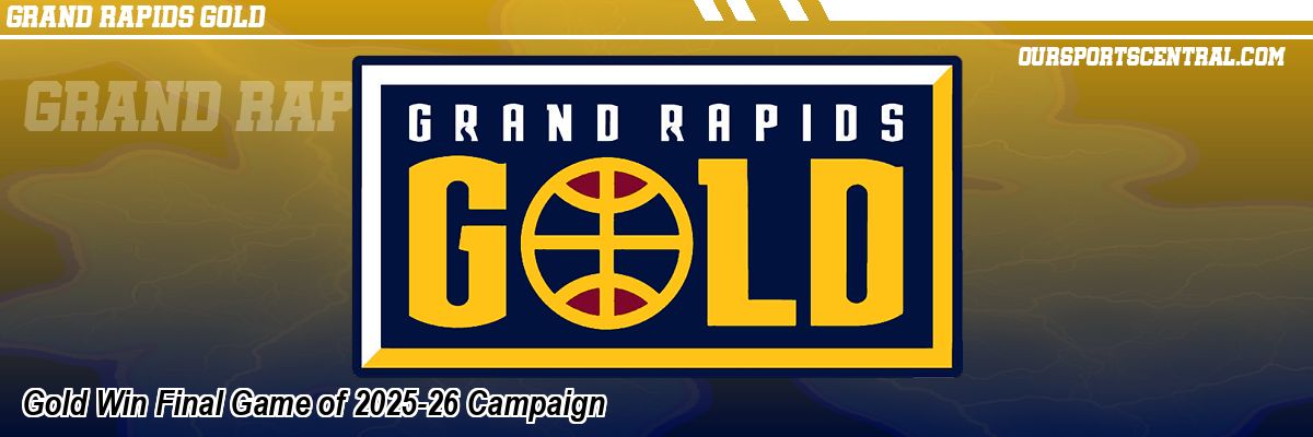 Gold Win Final Game of 2025-26 Campaign