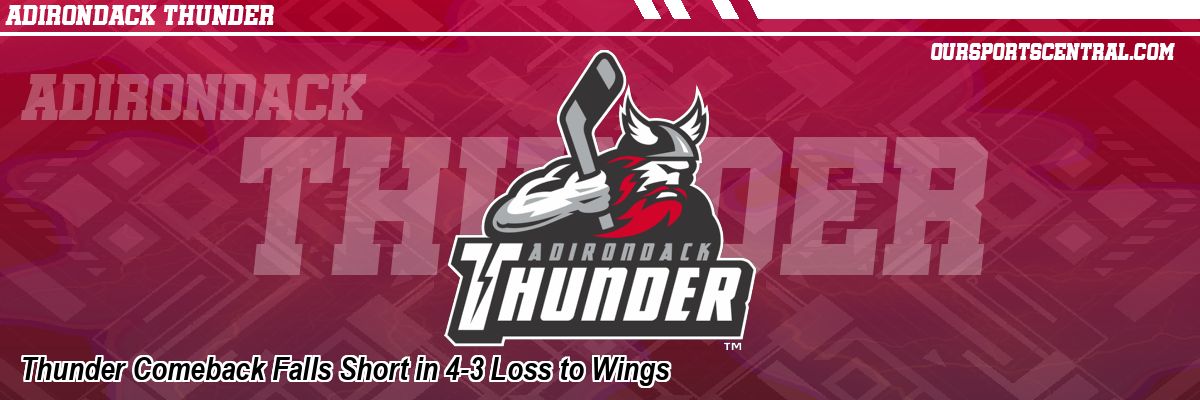 Thunder Comeback Falls Short in 4-3 Loss to Wings