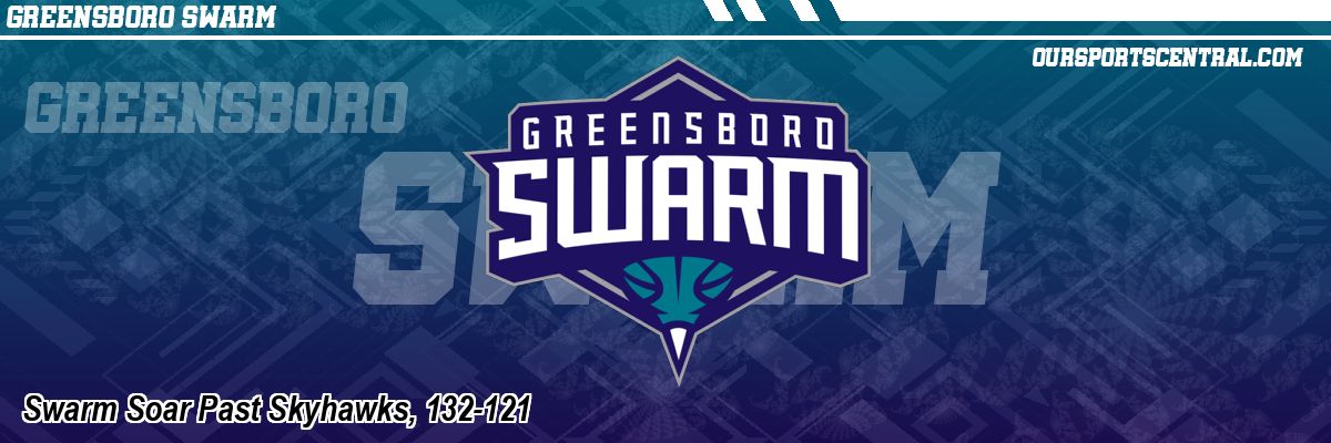 Swarm Soar Past Skyhawks, 132-121