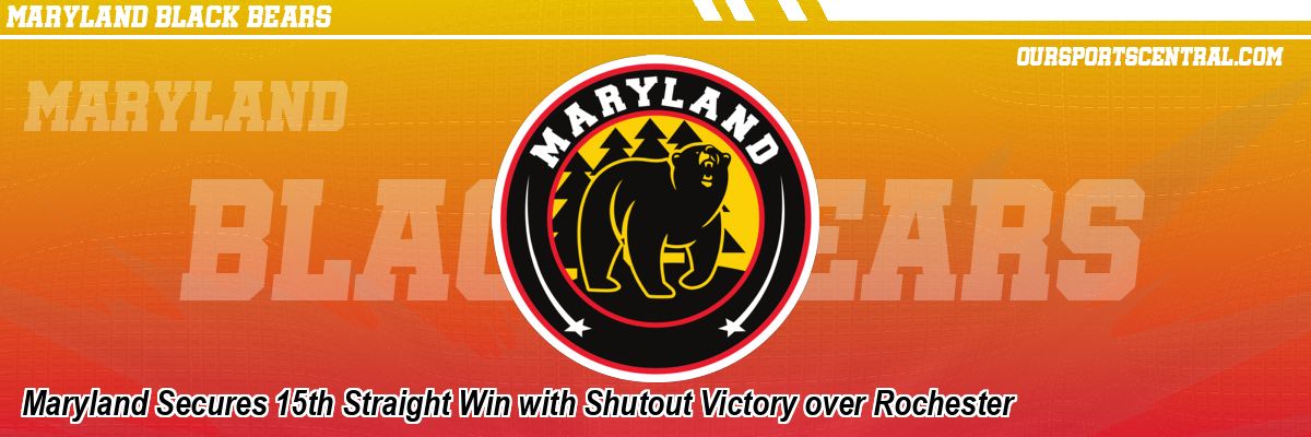Maryland Secures 15th Straight Win with Shutout Victory over Rochester
