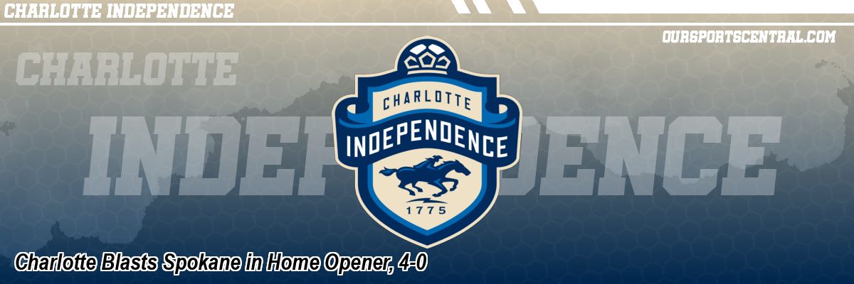 Charlotte Blasts Spokane in Home Opener, 4-0