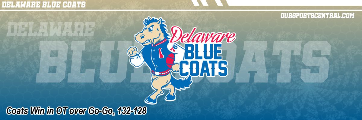 Coats Win in OT over Go-Go, 132-128