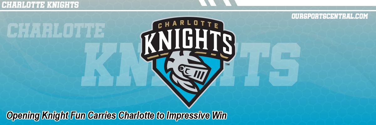 Opening Knight Fun Carries Charlotte to Impressive Win