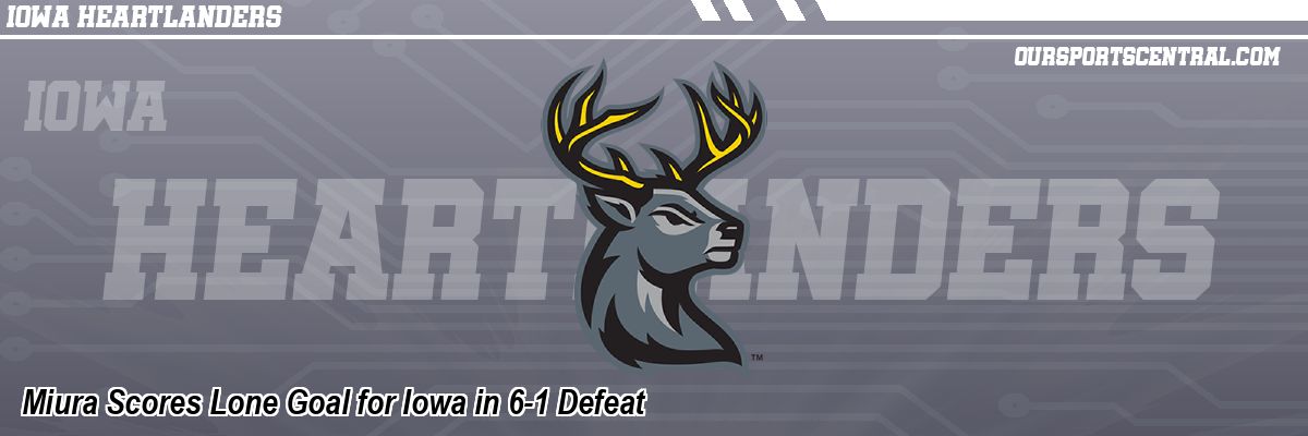 Miura Scores Lone Goal for Iowa in 6-1 Defeat