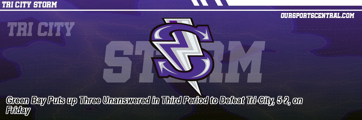 Green Bay Puts up Three Unanswered in Third Period to Defeat Tri-City, 5-2, on Friday