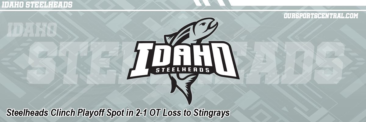 Steelheads Clinch Playoff Spot in 2-1 OT Loss to Stingrays