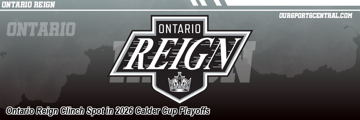Ontario Reign Clinch Spot in 2026 Calder Cup Playoffs