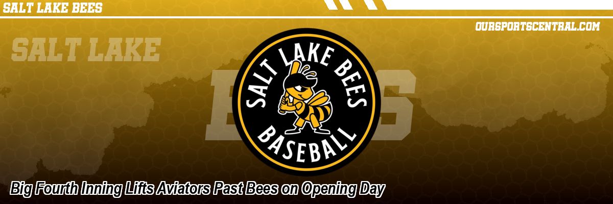 Big Fourth Inning Lifts Aviators Past Bees on Opening Day