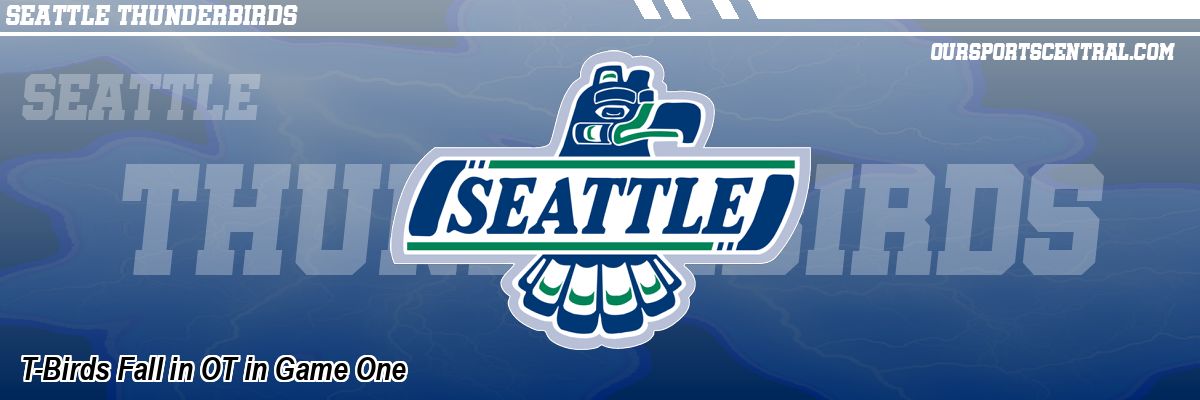 T-Birds Fall in OT in Game One