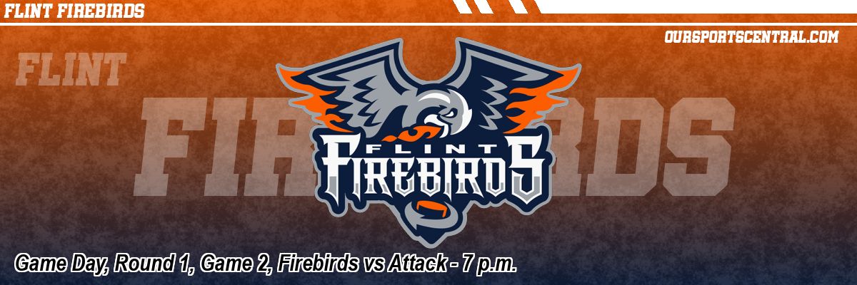 Game Day, Round 1, Game 2, Firebirds vs Attack - 7 p.m.