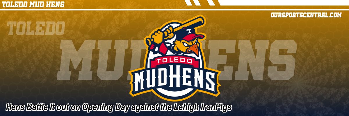 Hens Battle It out on Opening Day against the Lehigh IronPigs